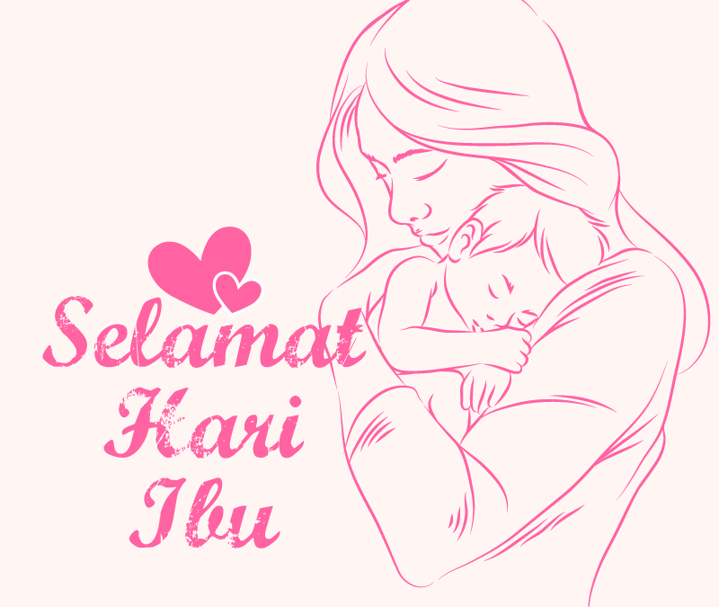 Selamat Memperingati Hari Ibu