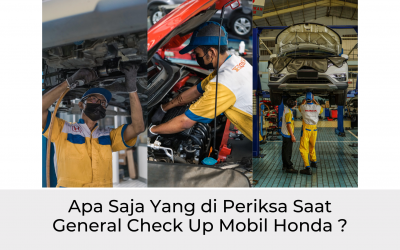 Apa Saja Yang di Periksa Saat General Check Up Mobil Honda ?