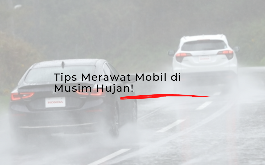 Musim Hujan Tiba, Saatnya Merawat Mobil Agar Tetap Prima