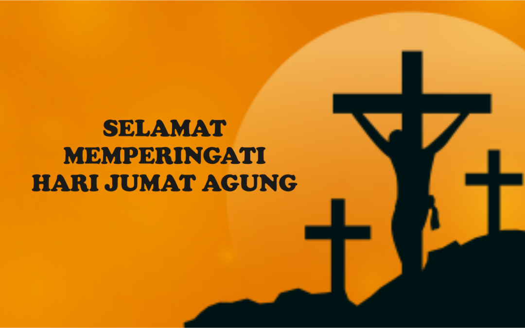 SELAMAT MEMPERINGATI JUMAT AGUNG WAFATNYA ISA ALMASIH