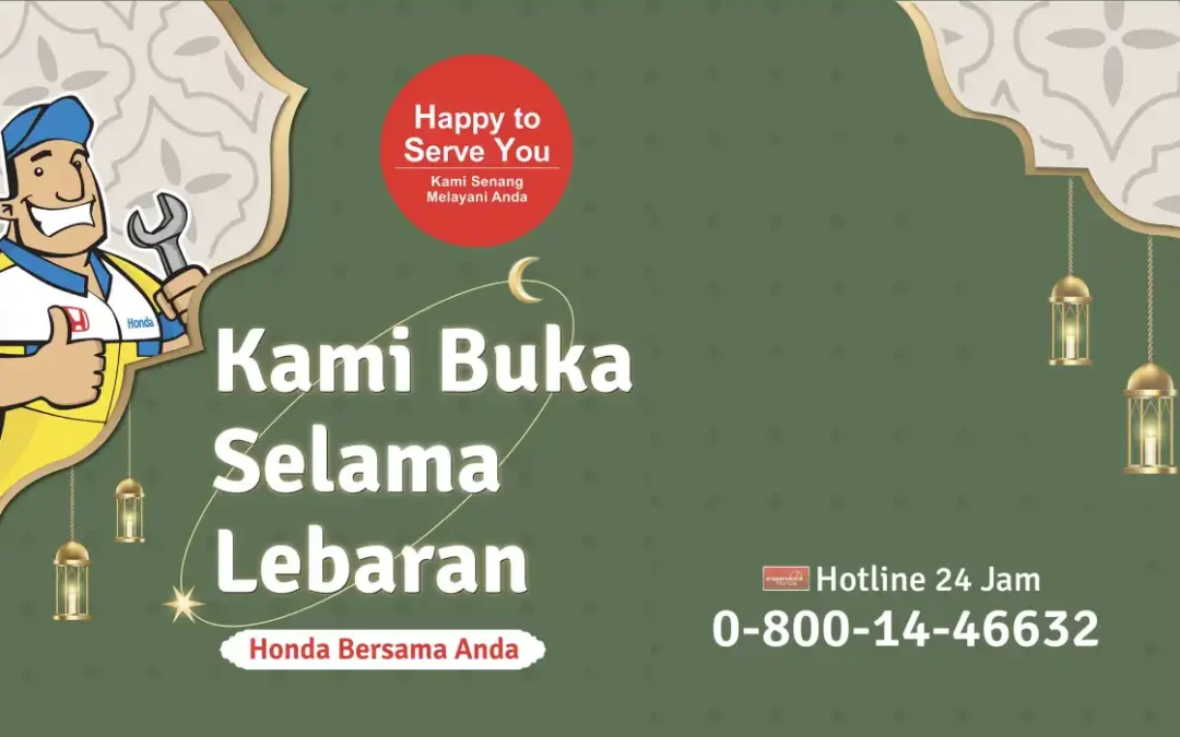 Honda Bersama Anda: Kami Tetap Buka Melayani Anda Selama Lebaran – Honda Siaga