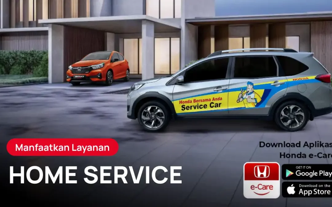 Maksimalkan Layanan Honda HOME SERVICE dari Honda Bintang Madiun: Sekali Klik! Servis Mobil Tanpa Keluar Rumah