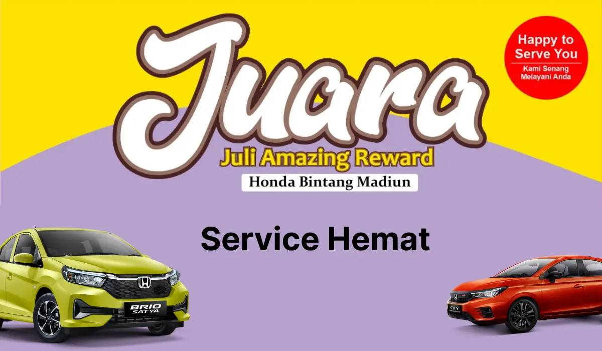 JUARA Juli Amayzing Reward di Honda Bintang Madiun: Servis Mobil Hemat, Bonus Melimpah!